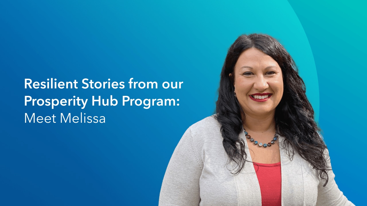 Resilient Stories from our Prosperity Hub Program: Meet Melissa